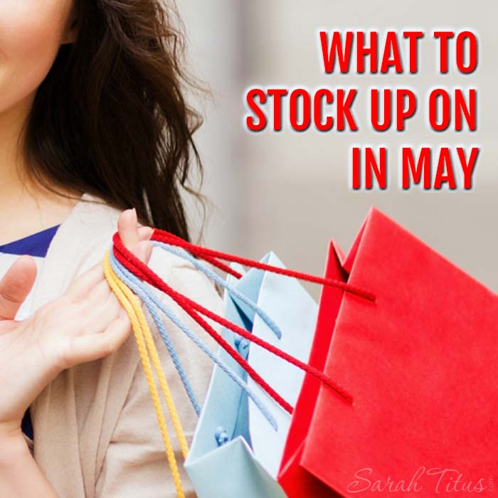 What to Stock Up on in May Sarah Titus