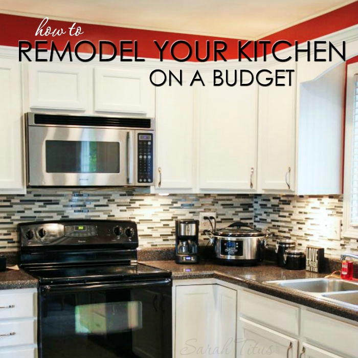 How To Remodel Your Kitchen On A Budget Sarah Titus