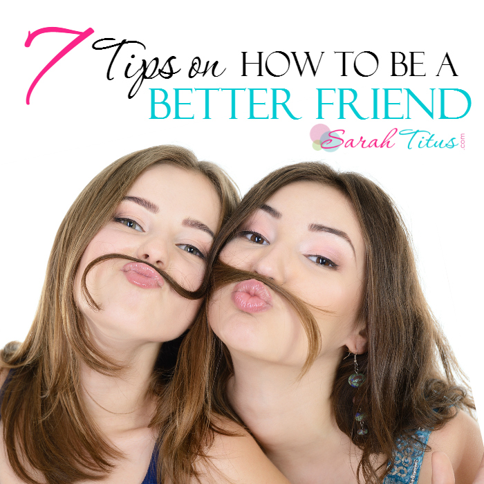 How To Be A Better Friend