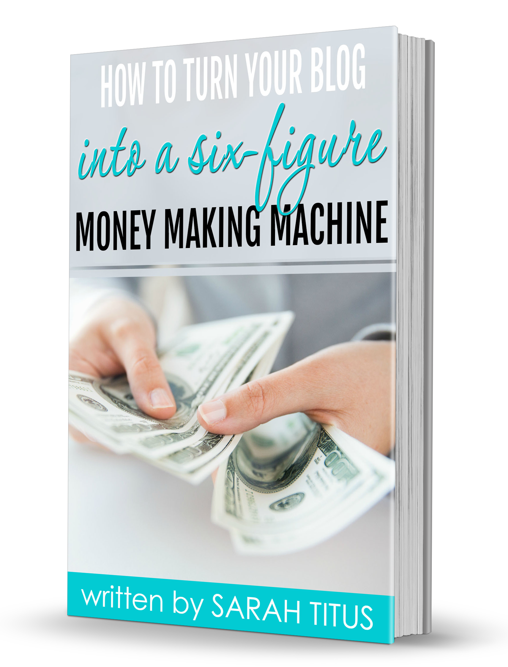 How to Turn Your Blog into a Six Figure Money Making Machine book by Sarah Titus