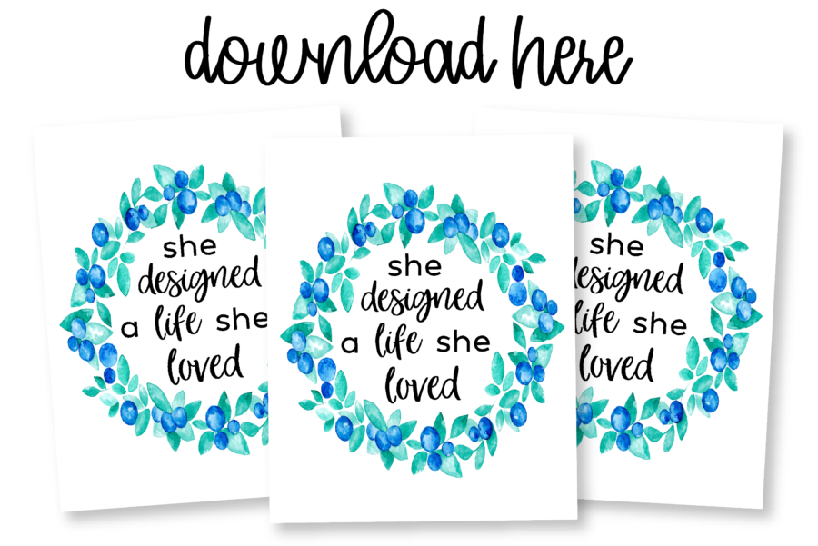 She Designed a Life She Loved Printable