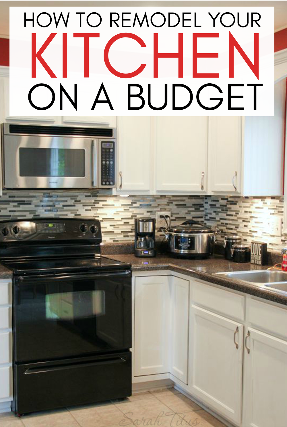 How To Remodel Your Kitchen On A Budget - Sarah Titus