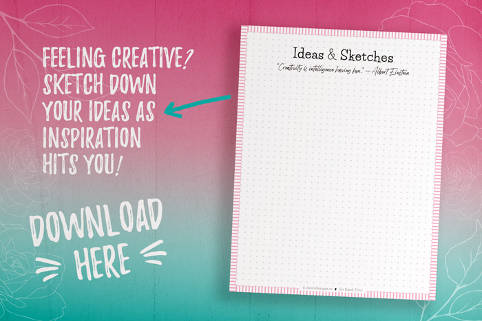 Printable Ideas and Sketches