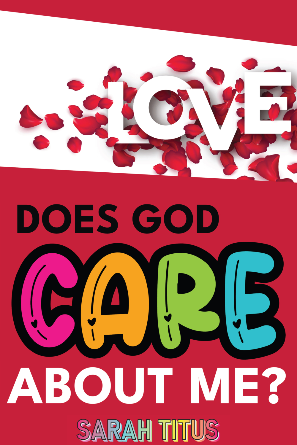 Does God Care About Me? - Sarah Titus