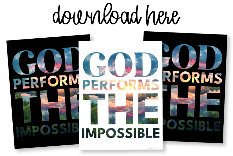 God Performs the Impossible (+ Free Printable Wall Art)