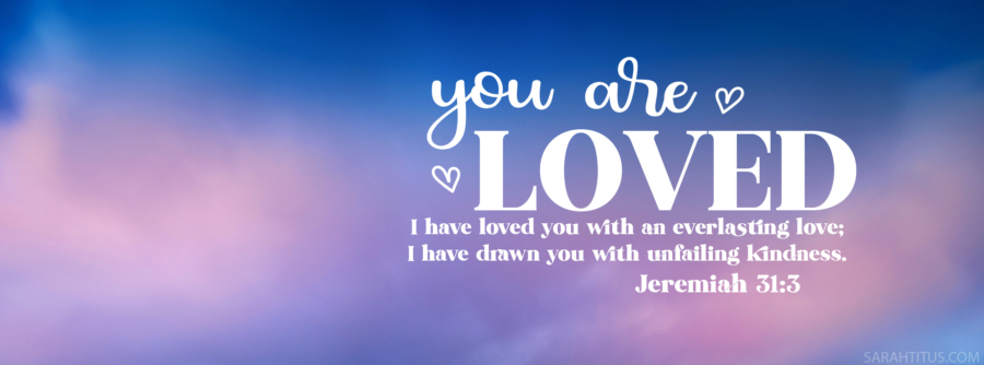 You Are Loved Scripture Wallpaper-FB Cover