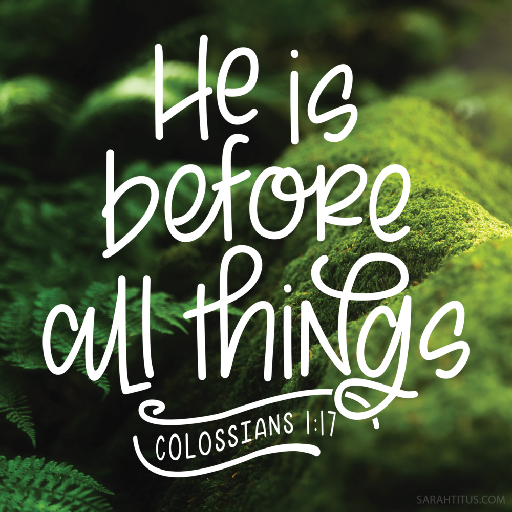 He is Before All Things Wallpaper - Sarah Titus