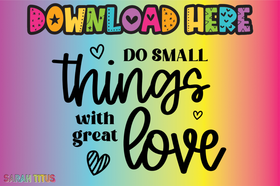 Do Small Things With Great Love SVG