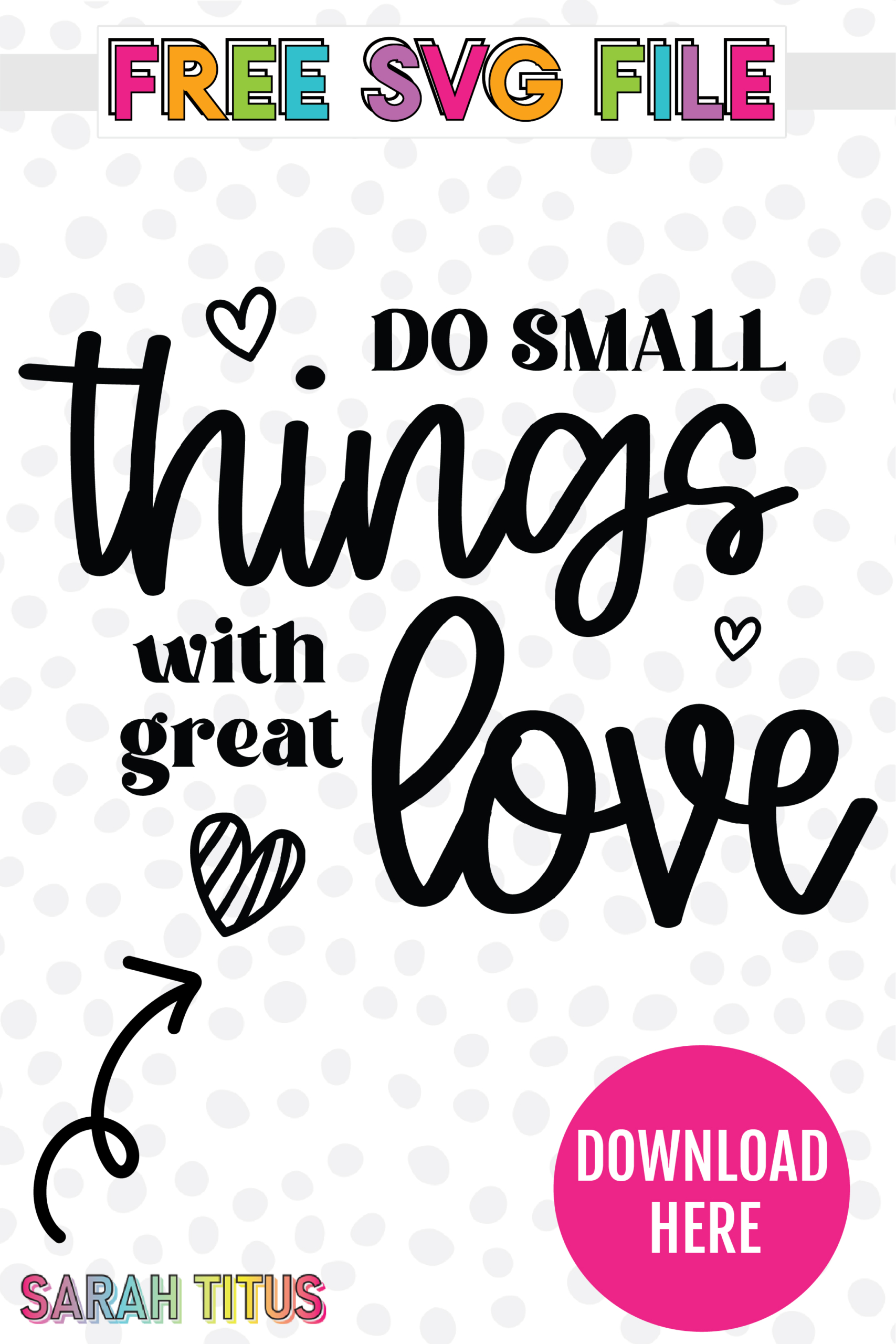 Do Small Things With Great Love SVG