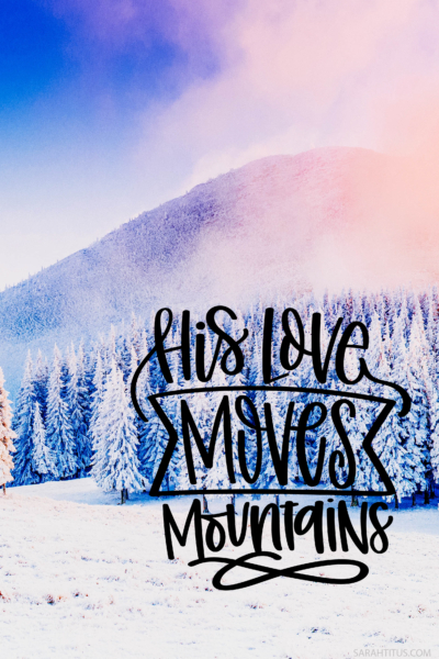 His Love Moves Mountains-Pinterest