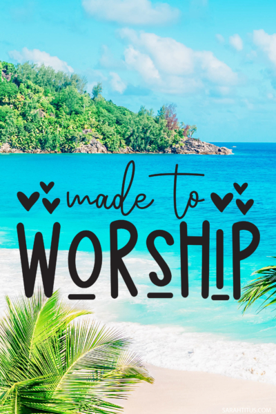 Made to Worship-Pinterest